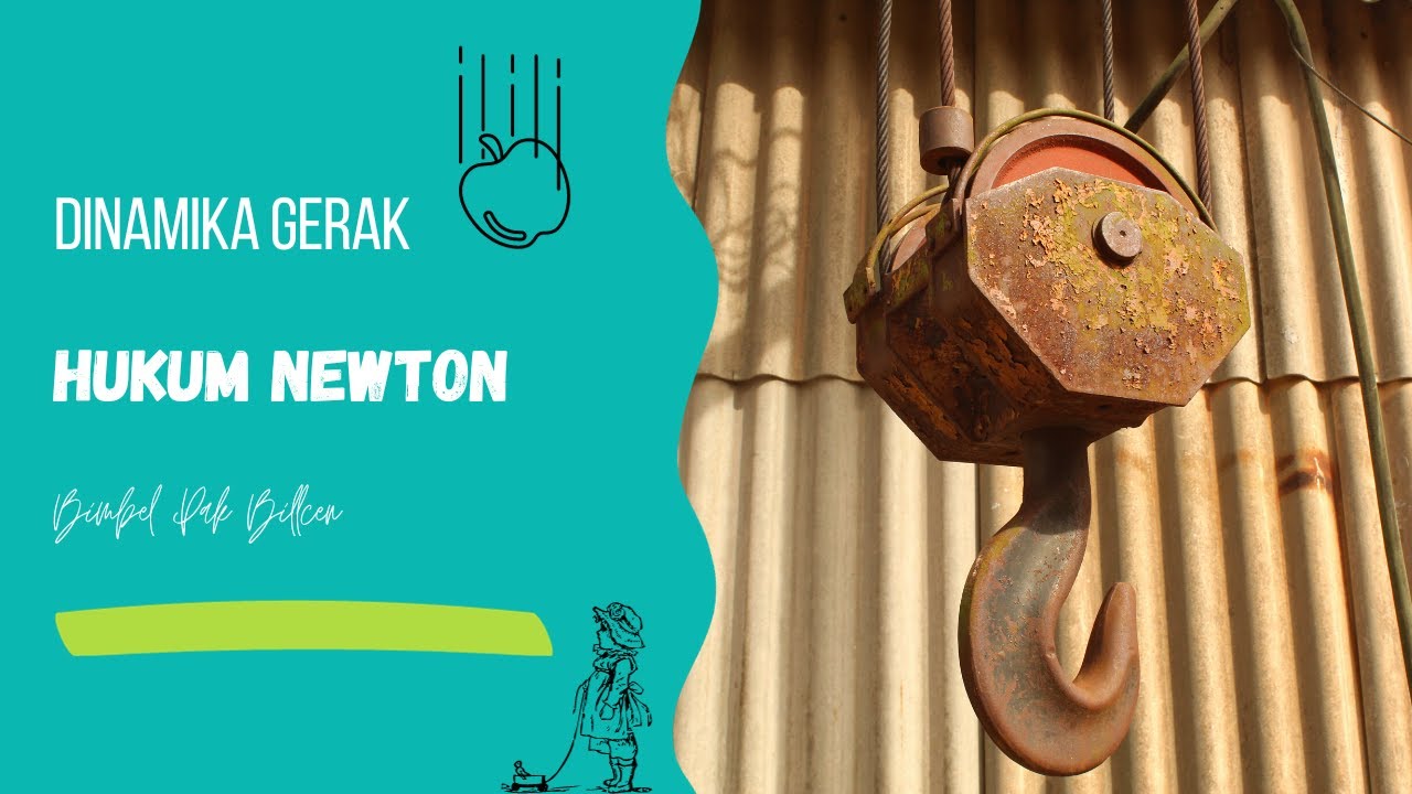 Dinamika Gerak: Hukum I, II, dan III Newton | Konsep, Simulasi, dan Pembahasan Soal