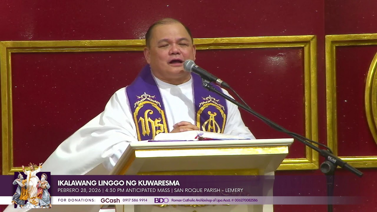 ANTICIPATED MASS | Pebrero 28, 2026; 4:30 PM | Ikalawang Linggo ng Apatnapung Araw na Paghahanda