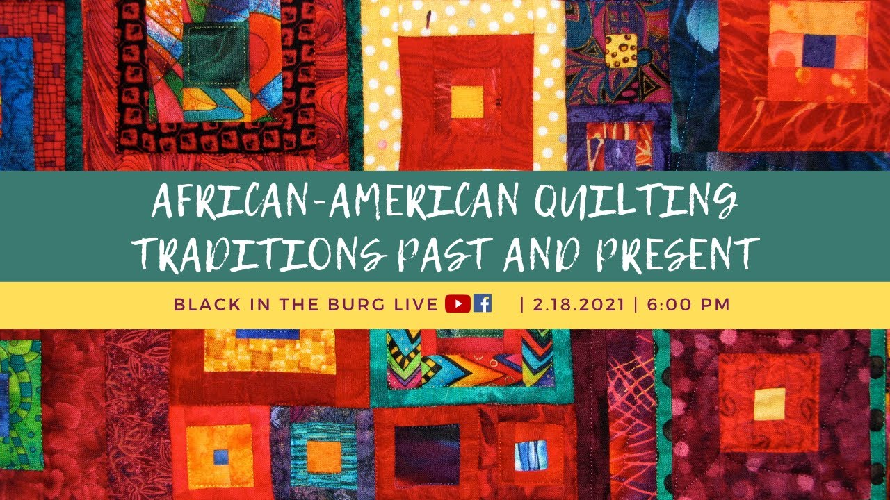 African-American Quilting Traditions Past and Present