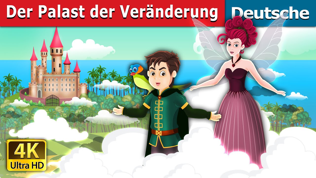 Der Palast der Veränderung | The Place of Change Story | Deutsche Märchen |@GermanFairyTales