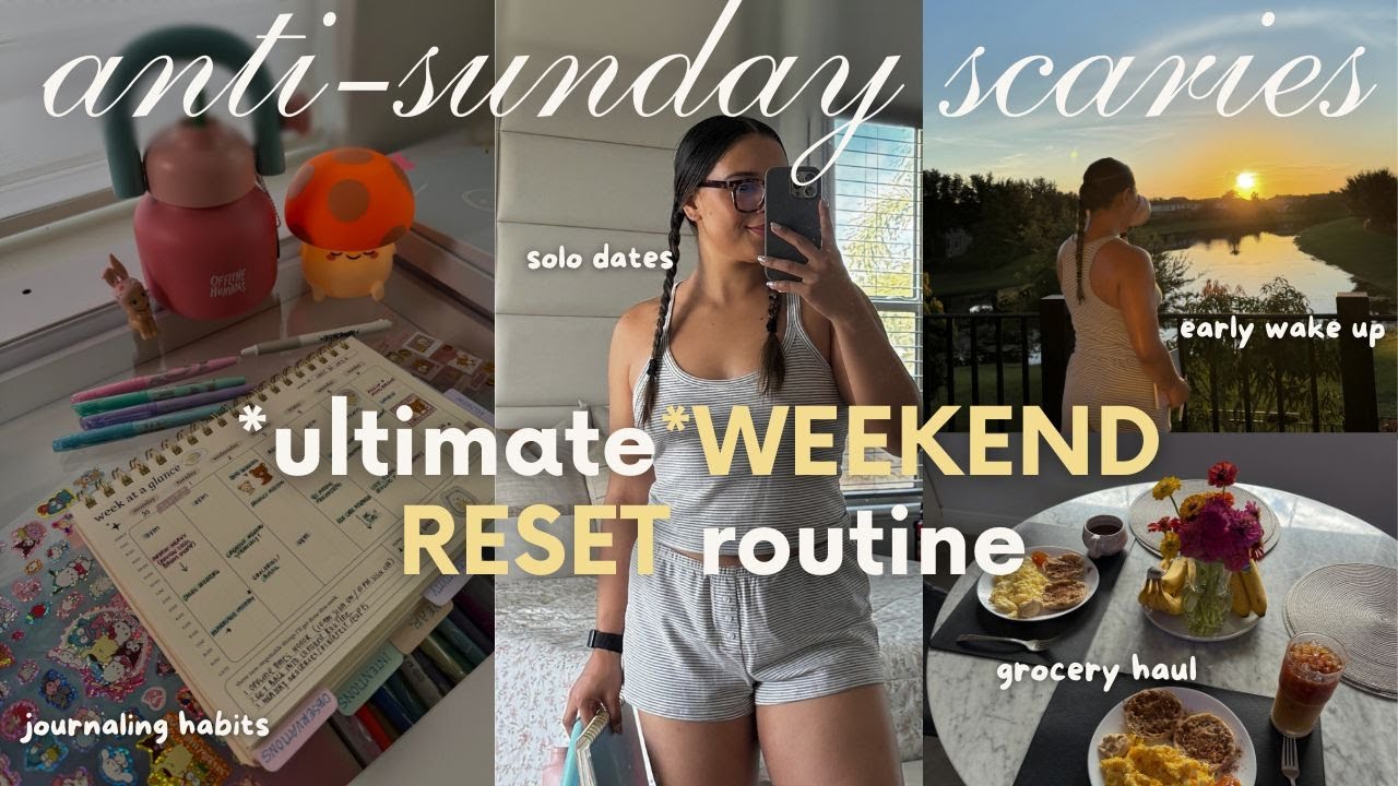 ANTI-SUNDAY SCARIES weekend routine | comfort in being alone, hauls, church, self care + prepping