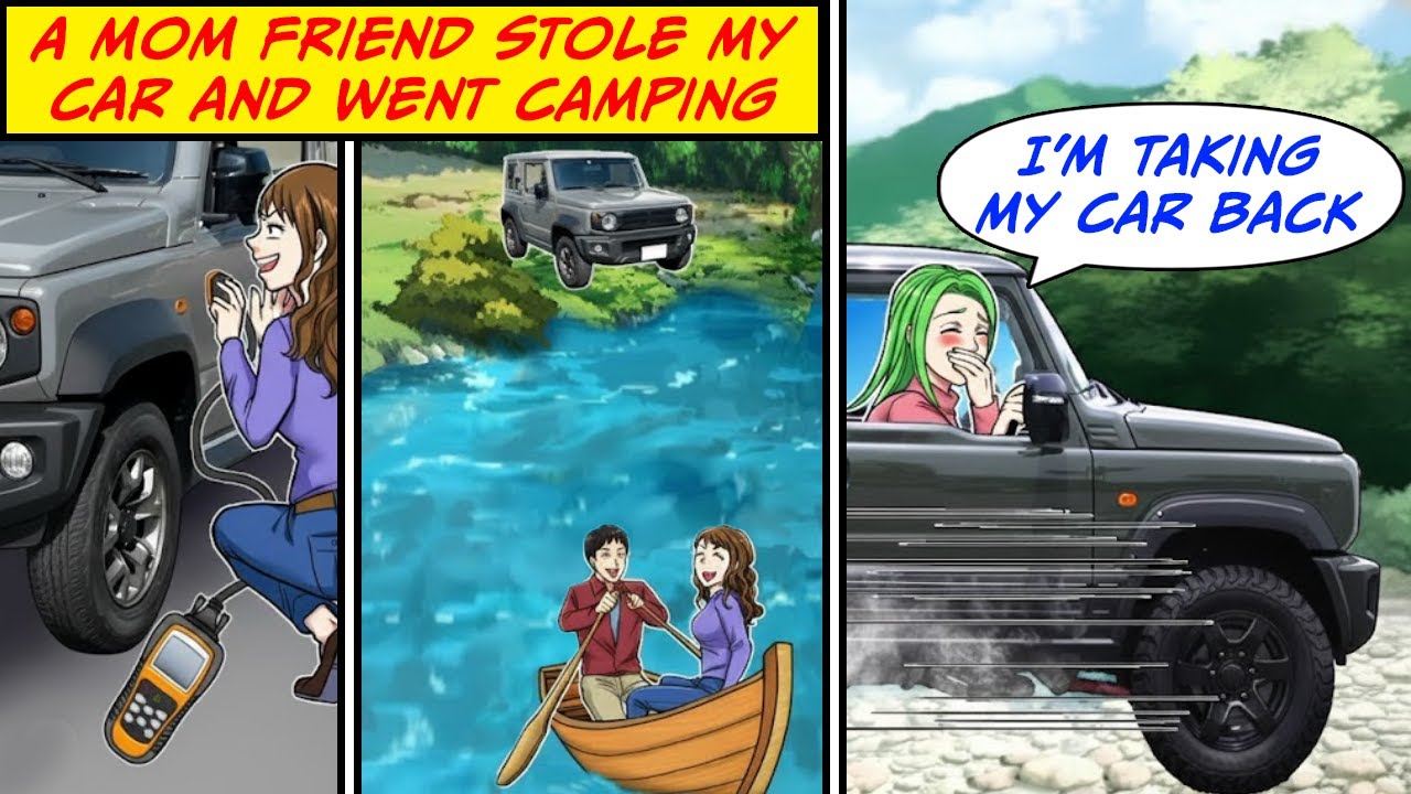 A freeloading mom stole my car and took her family on a camping trip deep in the mountains