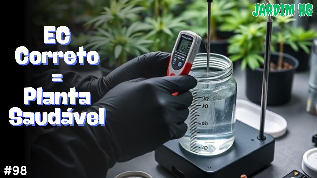 EC e PPM no Cultivo de Cannabis: Como Medir, Ajustar e Usar Corretamente