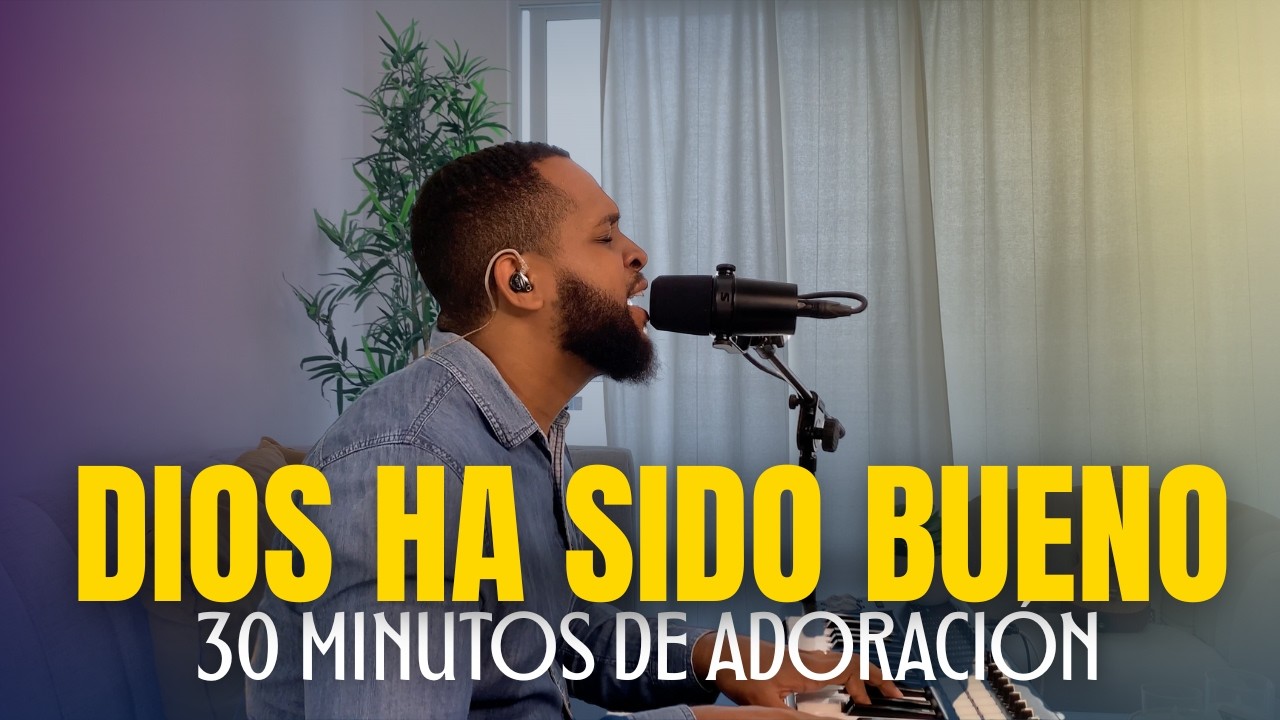 Cuando Sientas que No Puedes Más, Escucha Esta Adoración | Dios Es Bueno Siempre