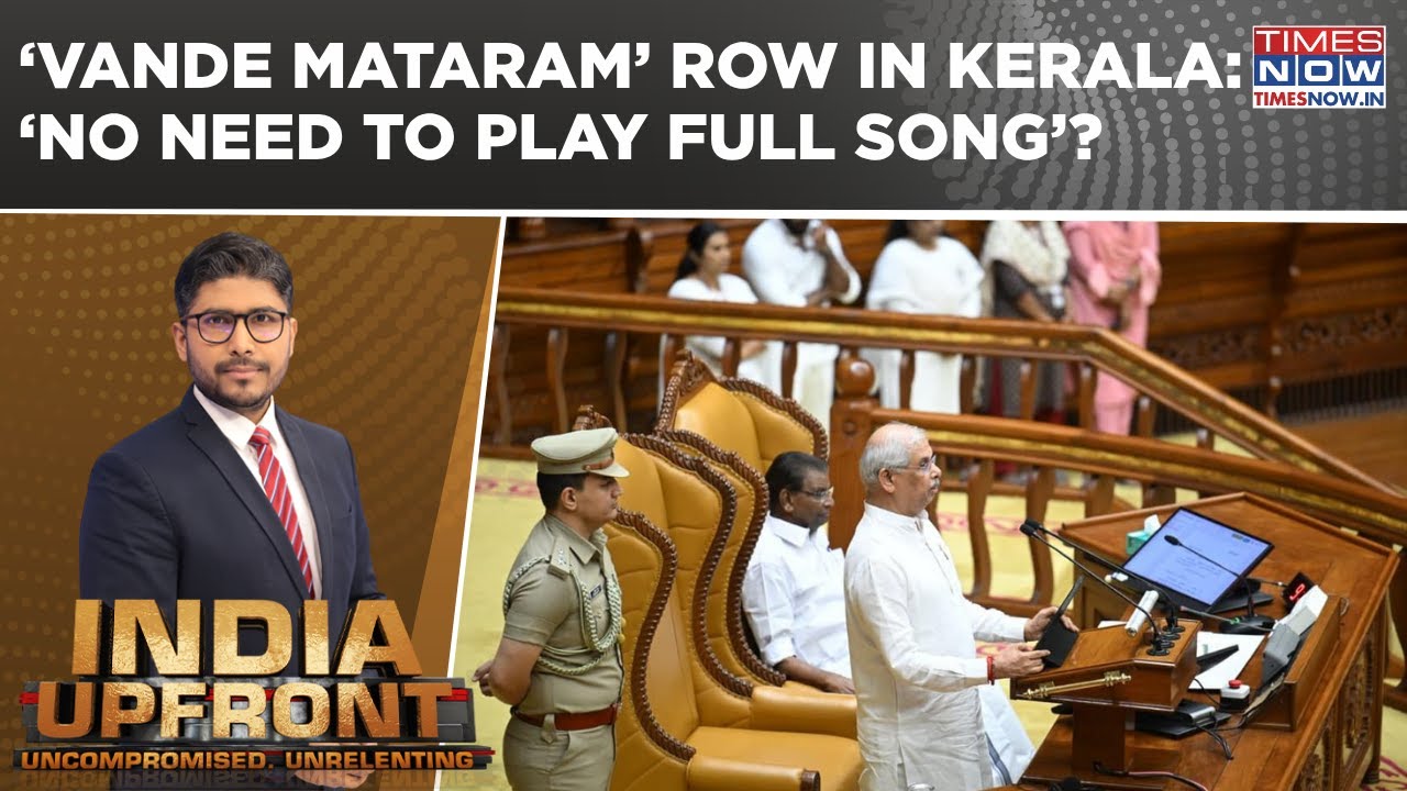 &lsquo;Vande Mataram&rsquo; Row Erupts In Kerala Assembly | Why Was Full Song  Not Played? | India Upfront