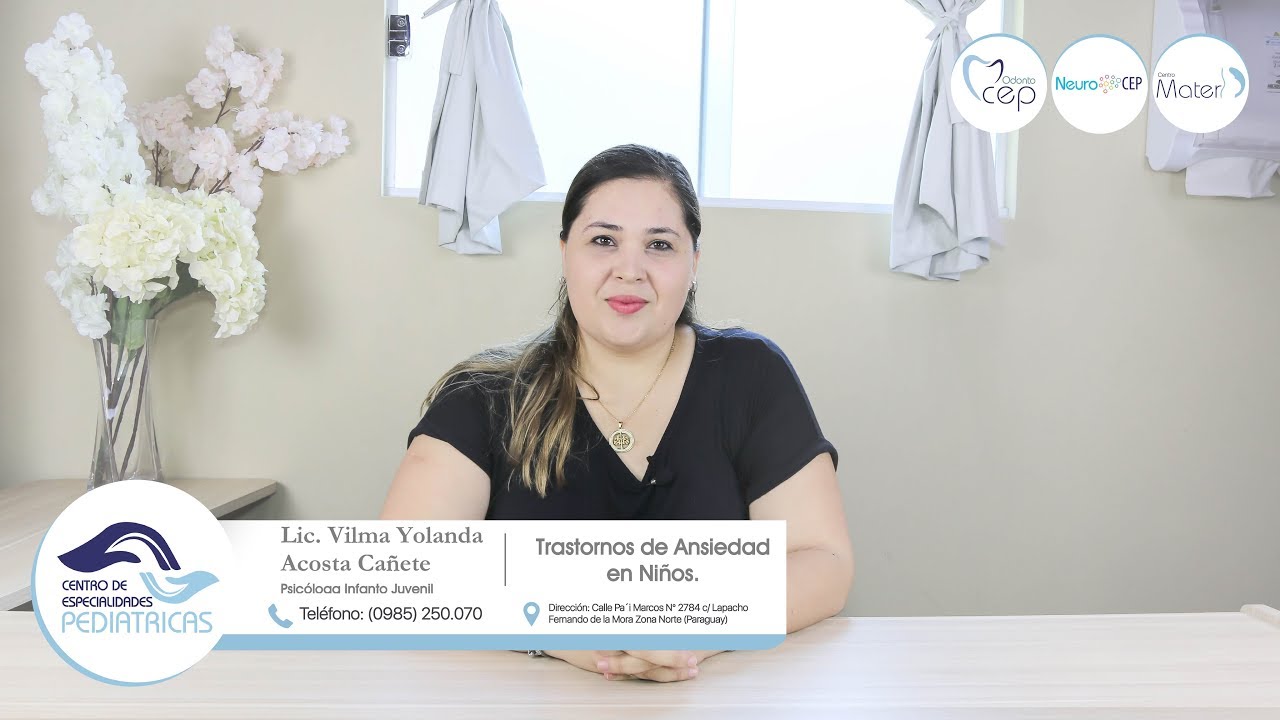 Trastornos de Ansiedad en Niños | Lic. Vilma Yolanda Acosta Cañete | Psicóloga Infanto Juvenil