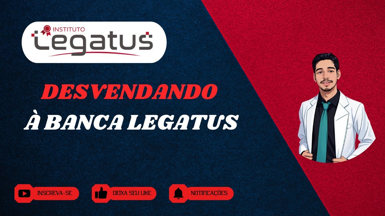 Aula 00 - DESVENDANDO À BANCA LEGATUS 2025