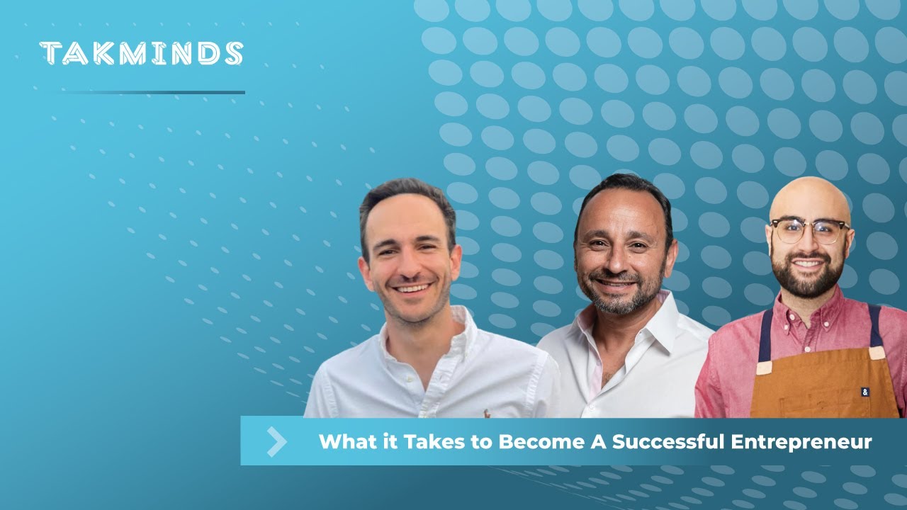 What it Takes to Become A Successful Entrepreneur | Fadel Adib, Edouard Massih and Sami Shalabi