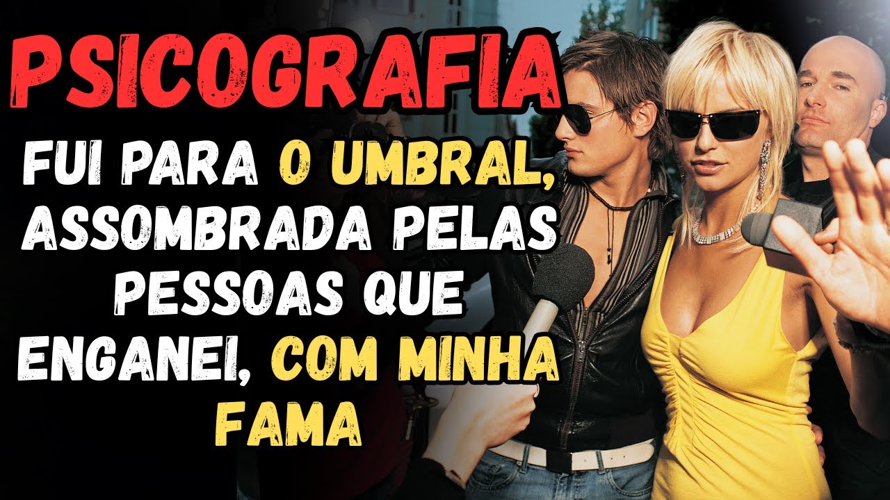 Psicografia emocionante - era uma famosa influencer, fiz muitas coisas erradas | espiritismo