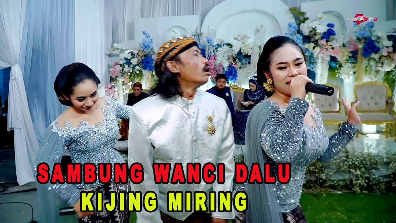 SAMBUNG WANCI DALU // KIJING MIRING CAMPURSARI JELAS NADA