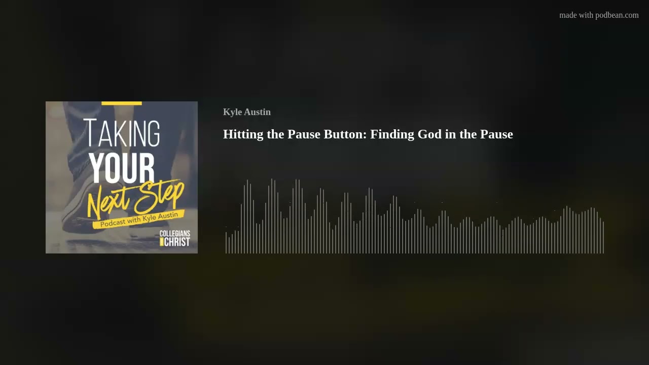 Hitting the Pause Button: Finding God in the Pause
