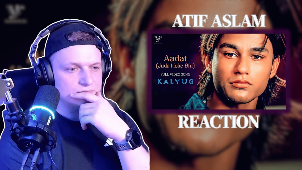 Reacting To Atif Aslam's Magic In Aadat Song!