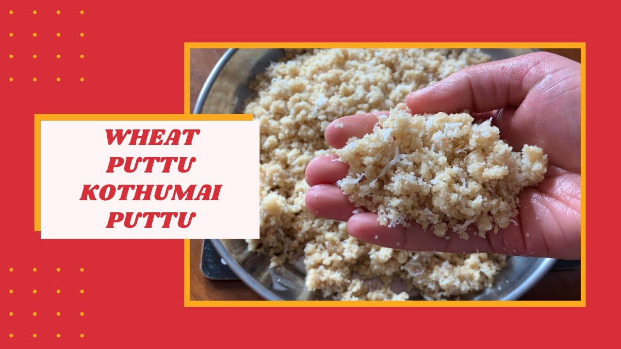 Soft wheat flour puttu recipe |Gothambu puttu |eat with gratitude