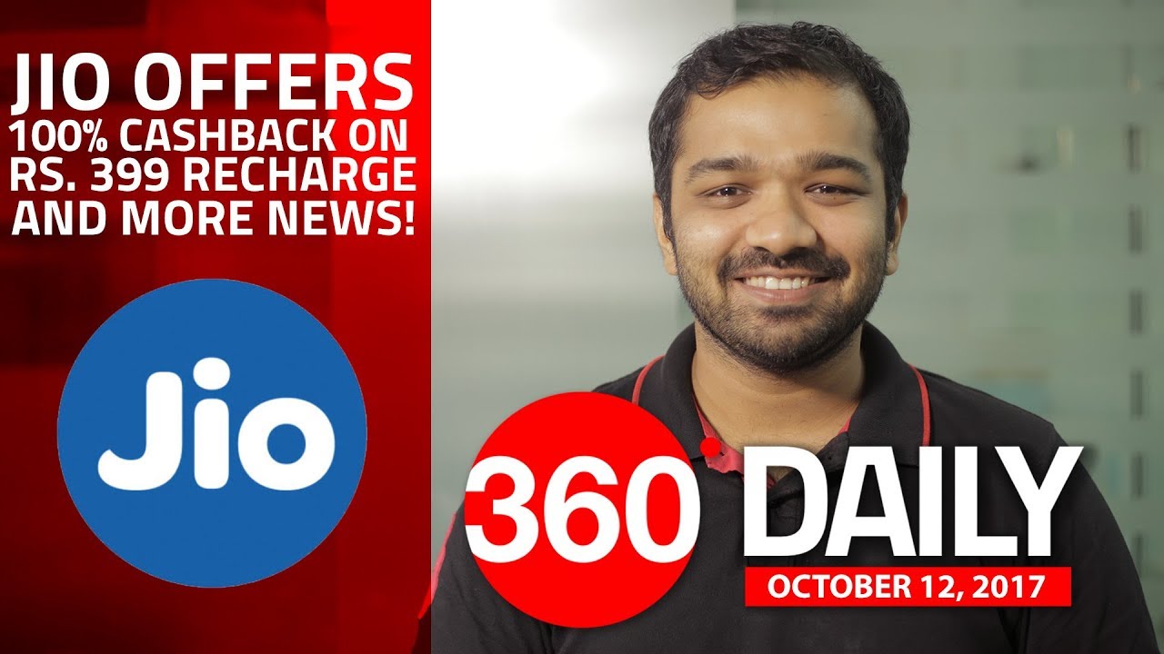 Jio Offers 100 Percent Cashback, Airtel Offers 4G Smartphone at Rs. 1,399, and More (Oct 12, 2017)