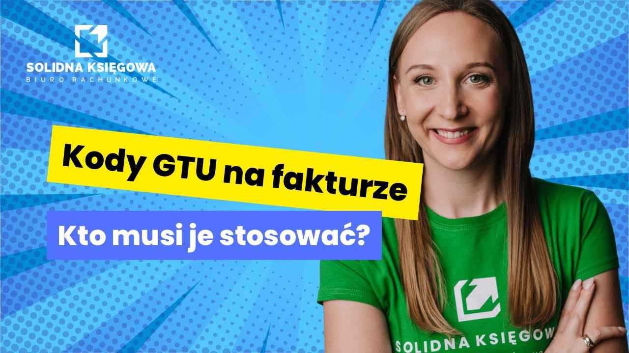Kody GTU na fakturze - kto musi je stosować?