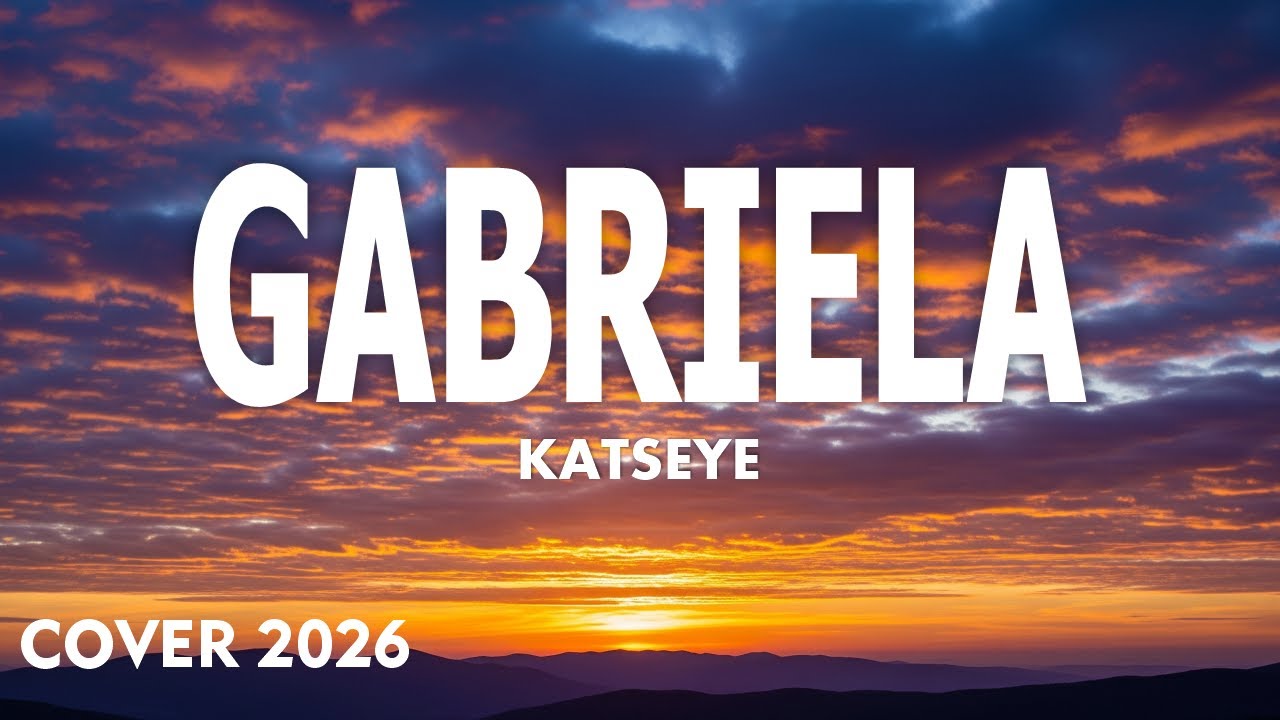 KATSEYE - Gabriela (New Cover 2026)