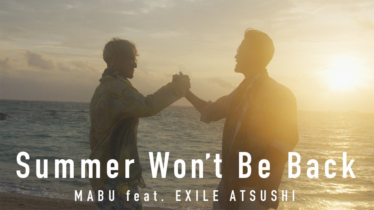 MABU - Summer Won't Be Back feat. EXILE ATSUSHI