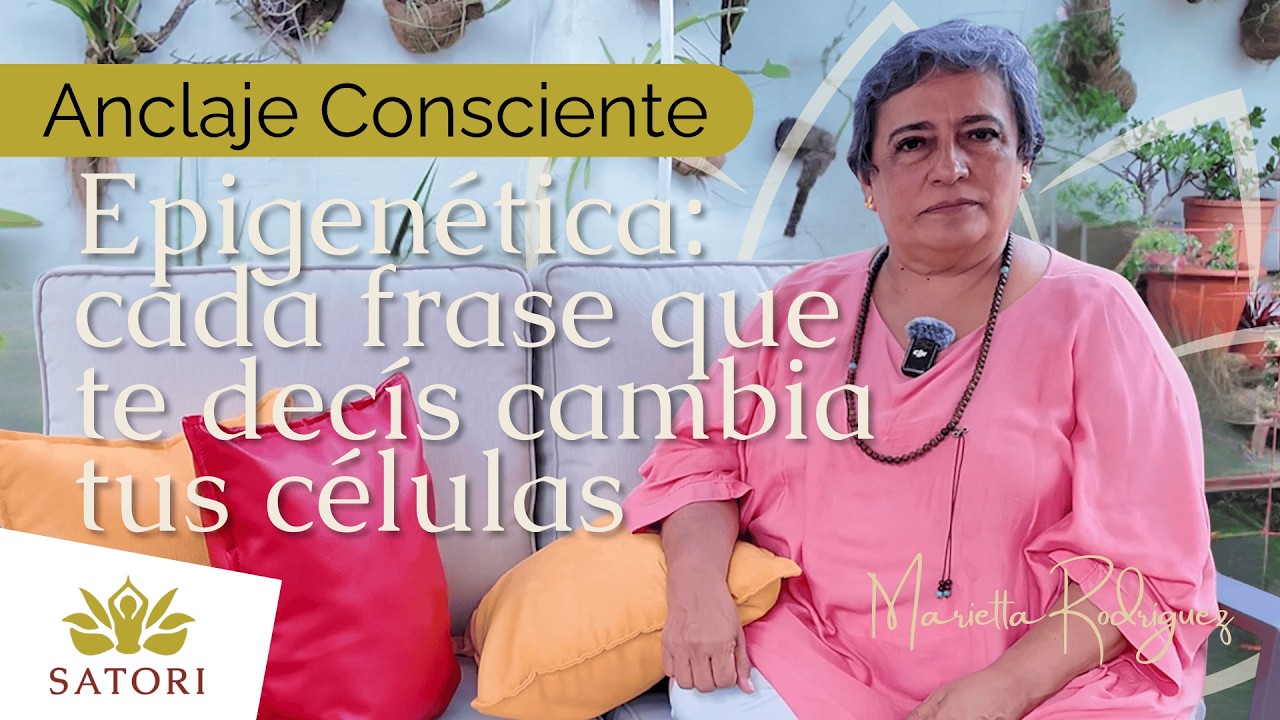 Anclaje Consciente: el poder de tus palabras moldea tu biología - Satori Holístico