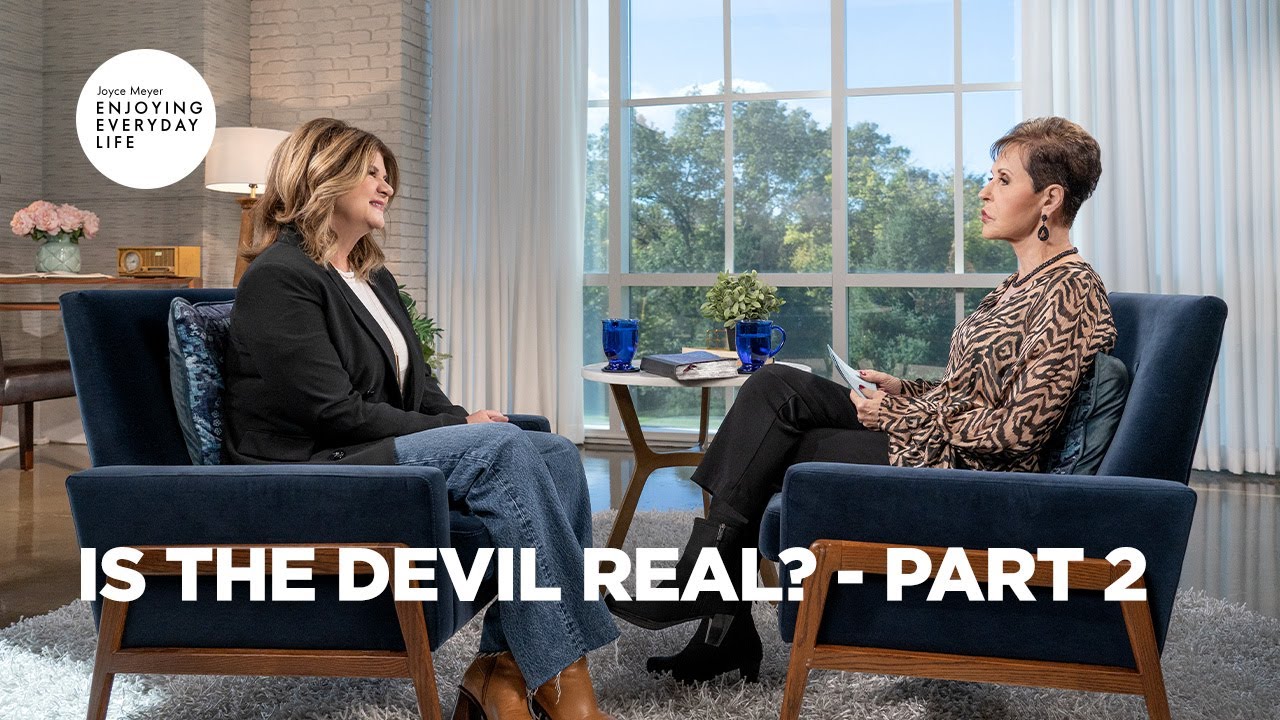 Is the Devil Real? - Pt 2 | Enjoying Everyday Life | Joyce Meyer