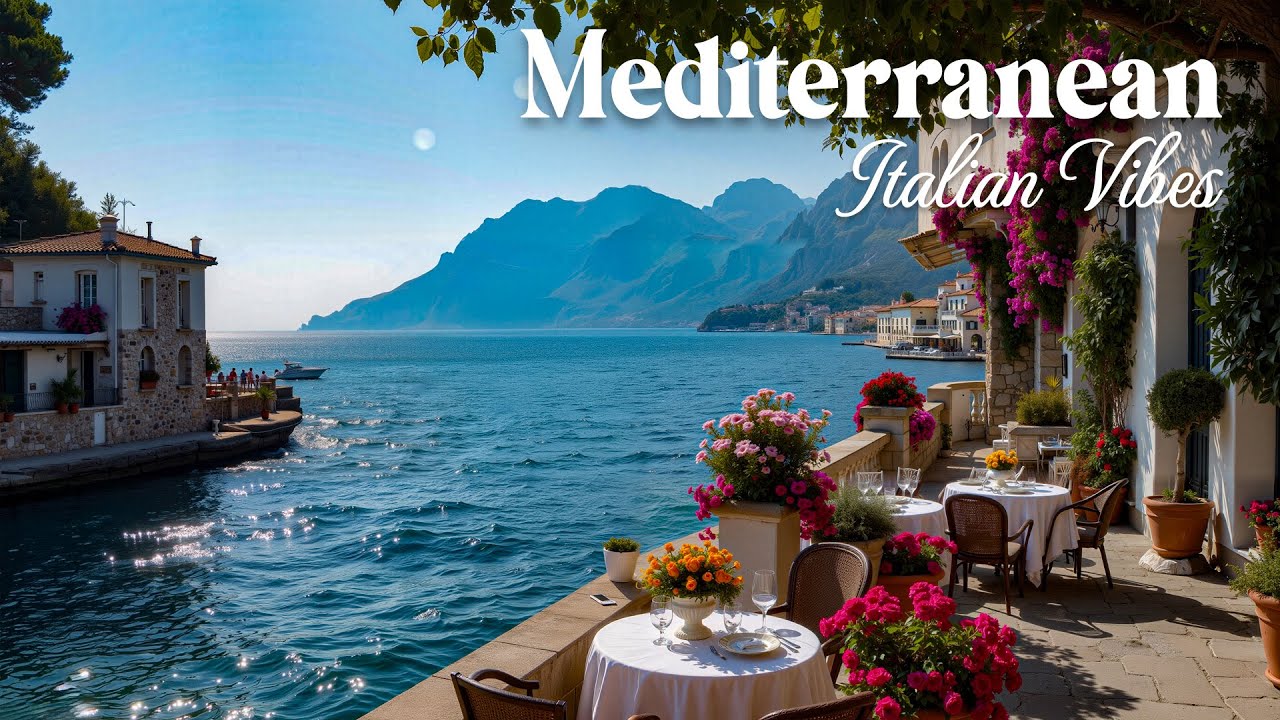 Dreamy Mediterranean Music And Ocean Waves To Welcome The New Day - Italian Vibes Help Relax