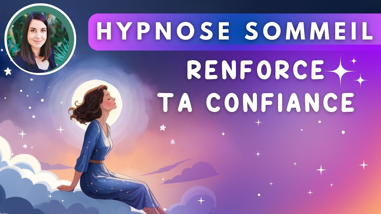 Hypnose pour s'endormir + 8h D'AFFIRMATIONS POSITIVES pour renforcer sa confiance en soi 💖