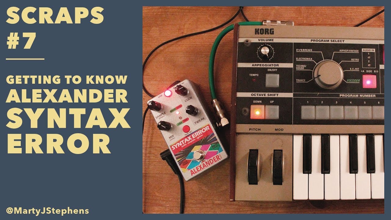 SCRAPS #7 // Getting to know Alexander Syntax Error
