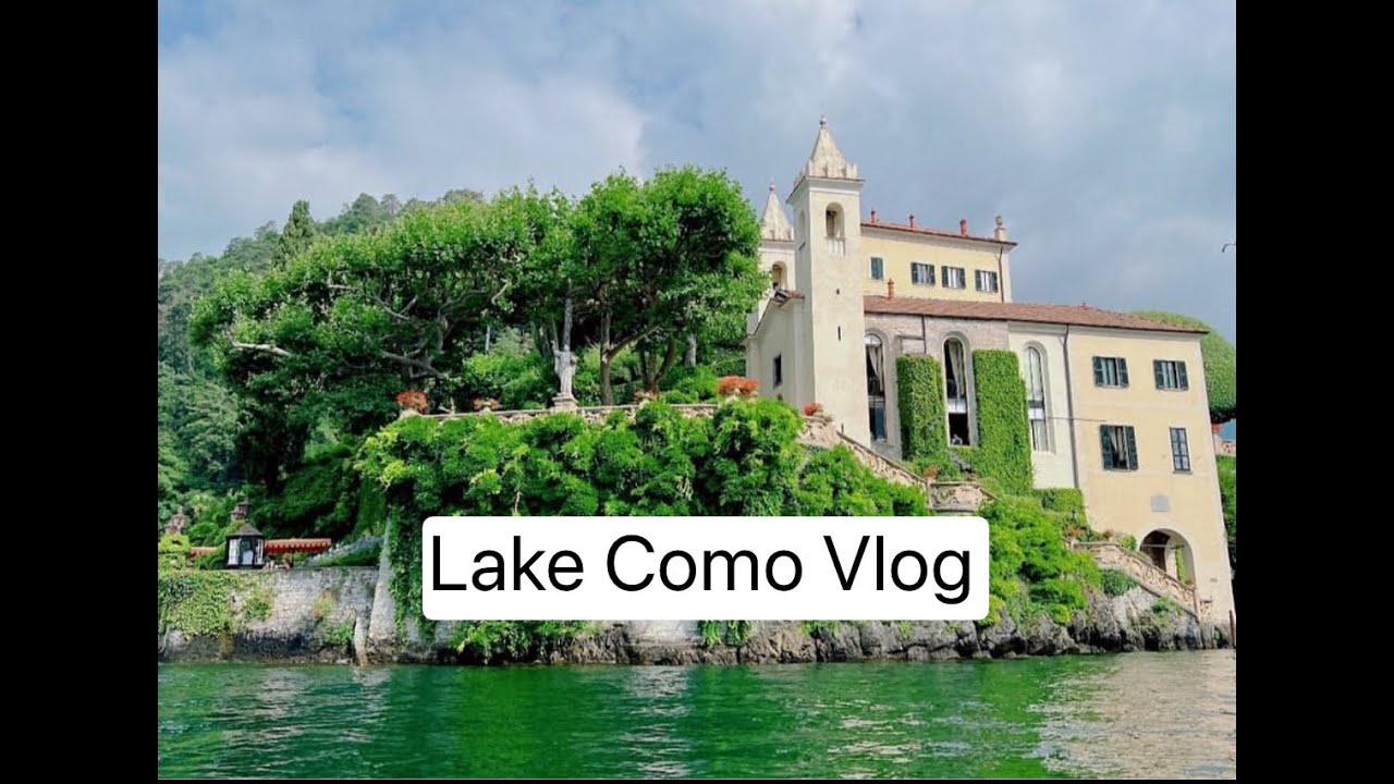 Italy Vlog Part 1 Lake Como |Grand Hotel Villa Serbelloni | Villa del Balbianello |Mandarin Oriental