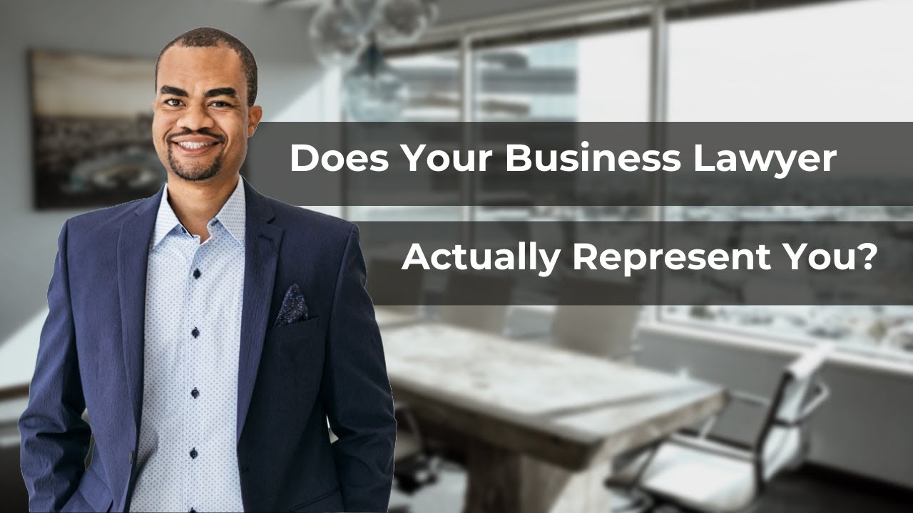 Who does your business lawyer represent?