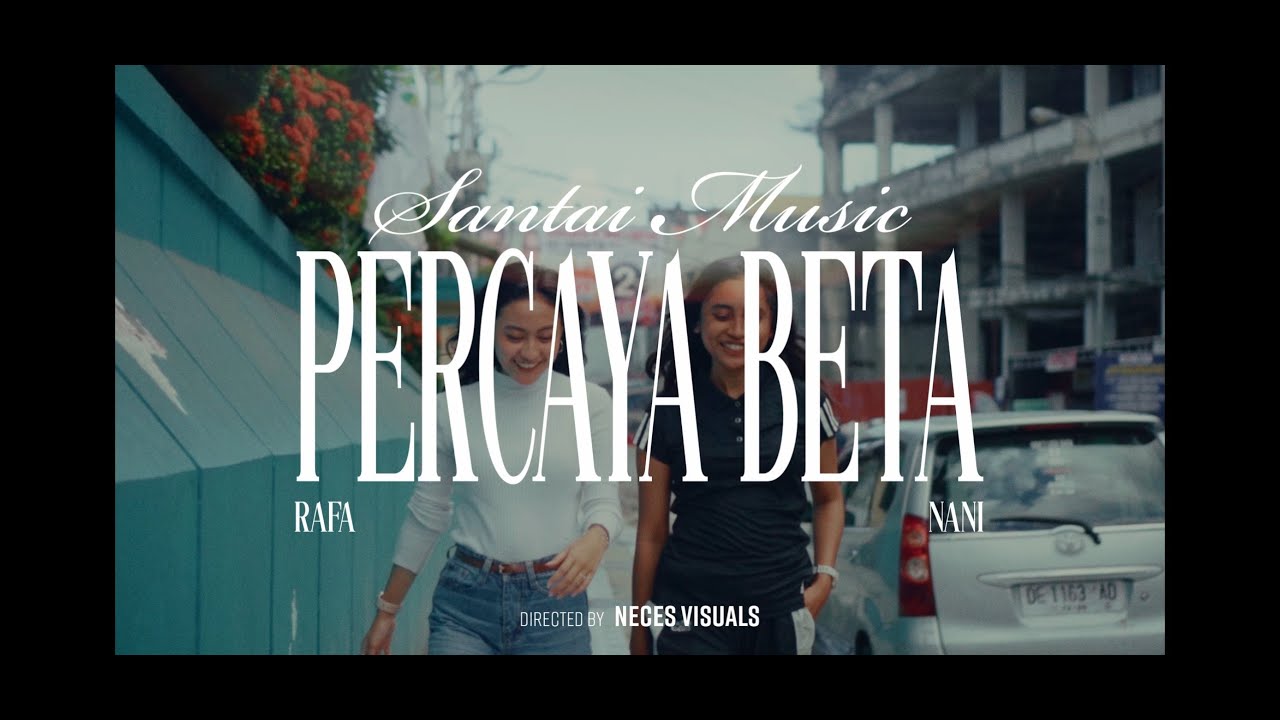 RAFA & NANI - PERCAYA BETA (OFFICIAL MUSIC VIDEO)