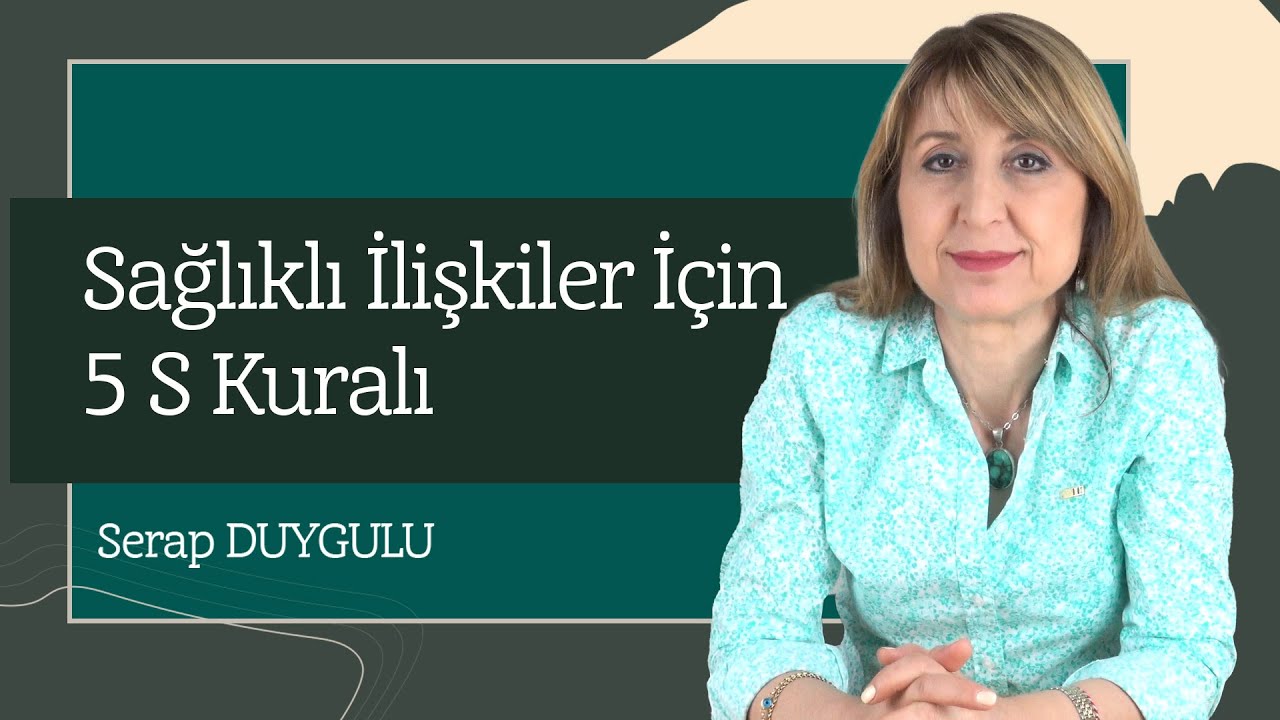 SAĞLIKLI İLİŞKİLER İÇİN 5 S KURALI NEDİR? İyi bir iletişim için bu kurallar neden önemli?