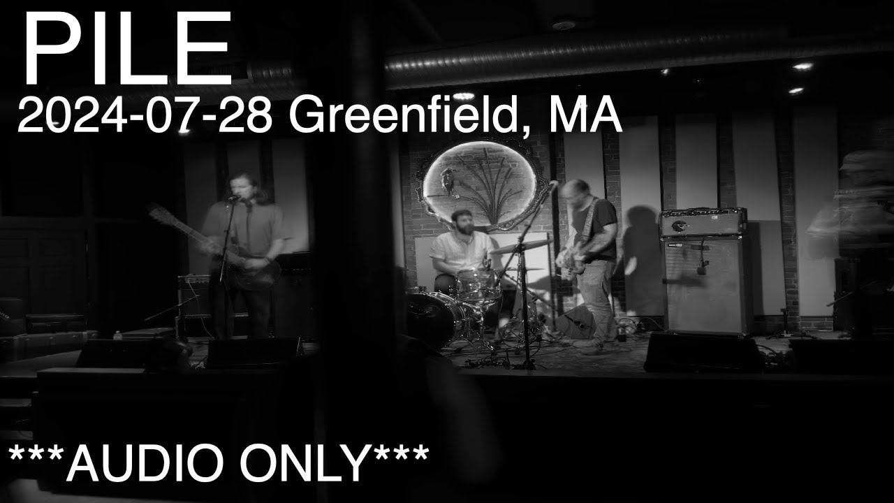 Pile - 2024-07-28 Greenfield, MA (Full Show) [Audio Only]