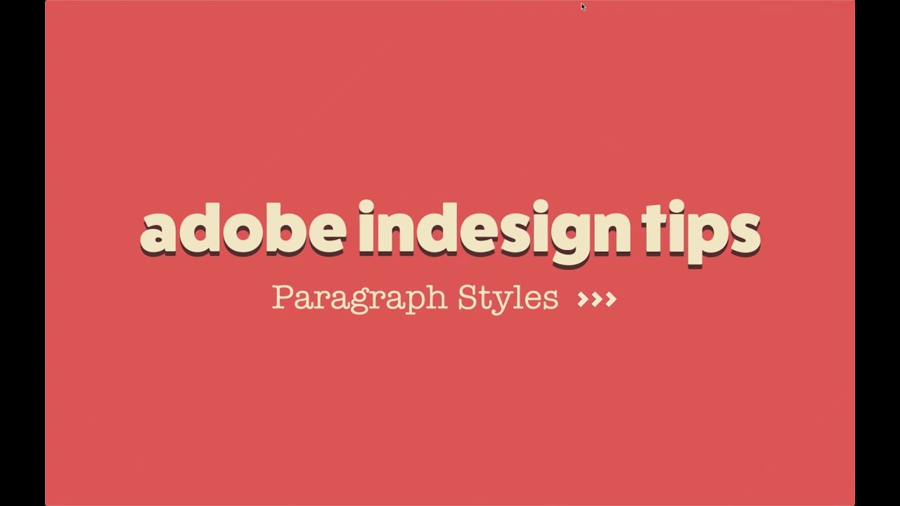 Adobe InDesign Tips:  Paragraph Styles