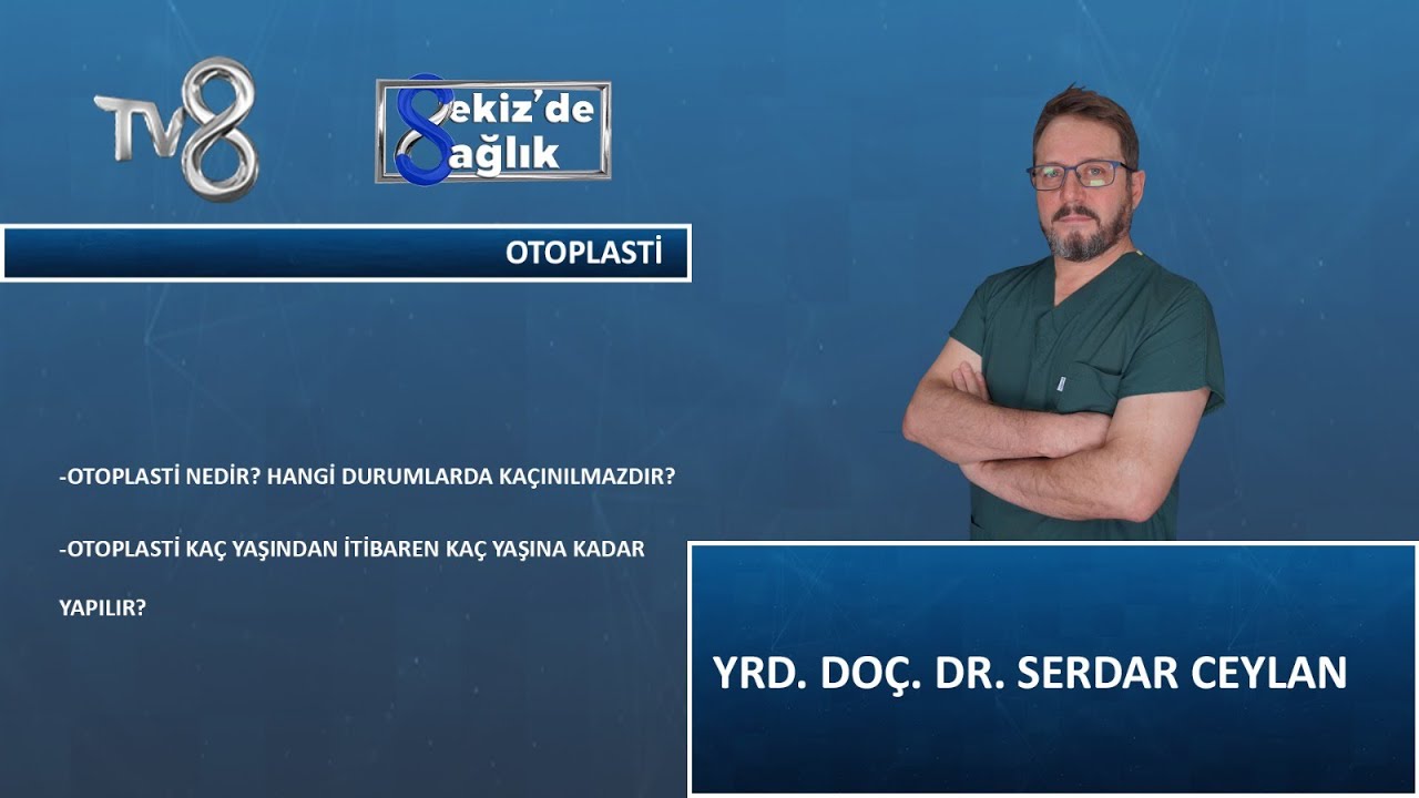 Otoplasti Nedir ? | Maya Estetik Klinik | Yrd. Doç. Dr. Serdar Ceylan |8'de Sağlık