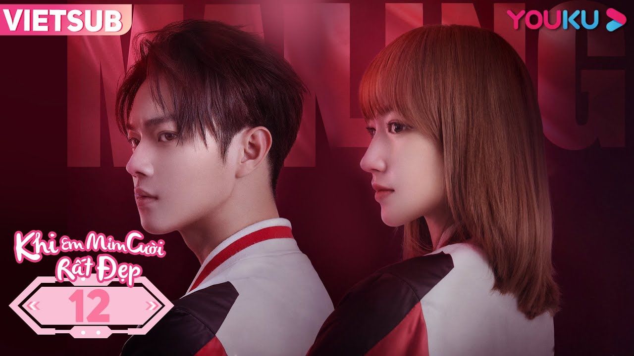 [VIETSUB] Khi Em Mỉm Cười Rất Đẹp | Tập 12 | Phim Ngôn Tình E-Sports | Hứa Khải, Trình Tiêu | YOUKU
