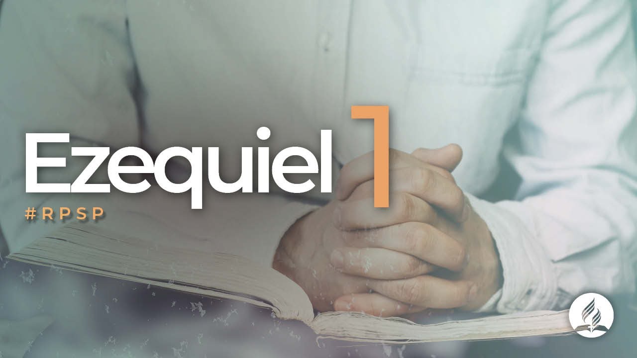 Ezequiel 1 -  Reavivados Por Sua Palavra | #RPSP