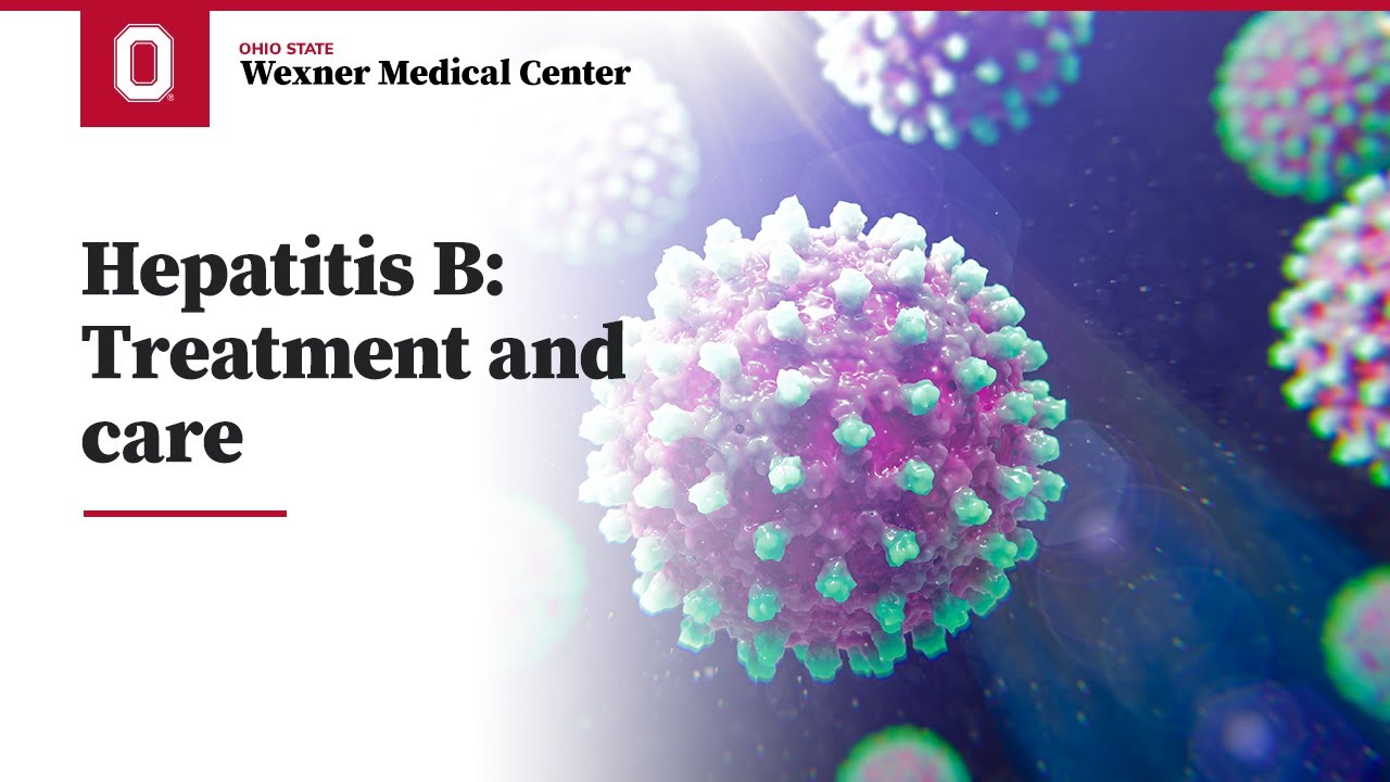 Hepatitis B: Treatment and care for a chronic condition | Ohio State Medical Center
