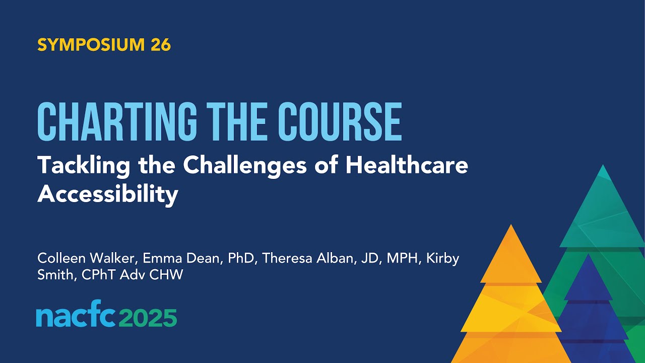 NACFC 2025 | S26: Charting the Course: Tackling the Challenges of Healthcare Accessibility
