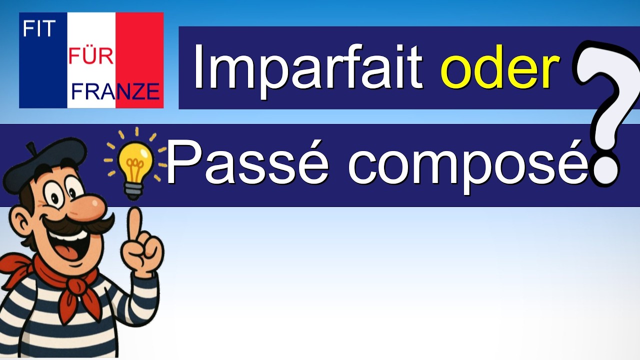 Imparfait und Passé Composé richtig einsetzen! Einfach besser erklärt!