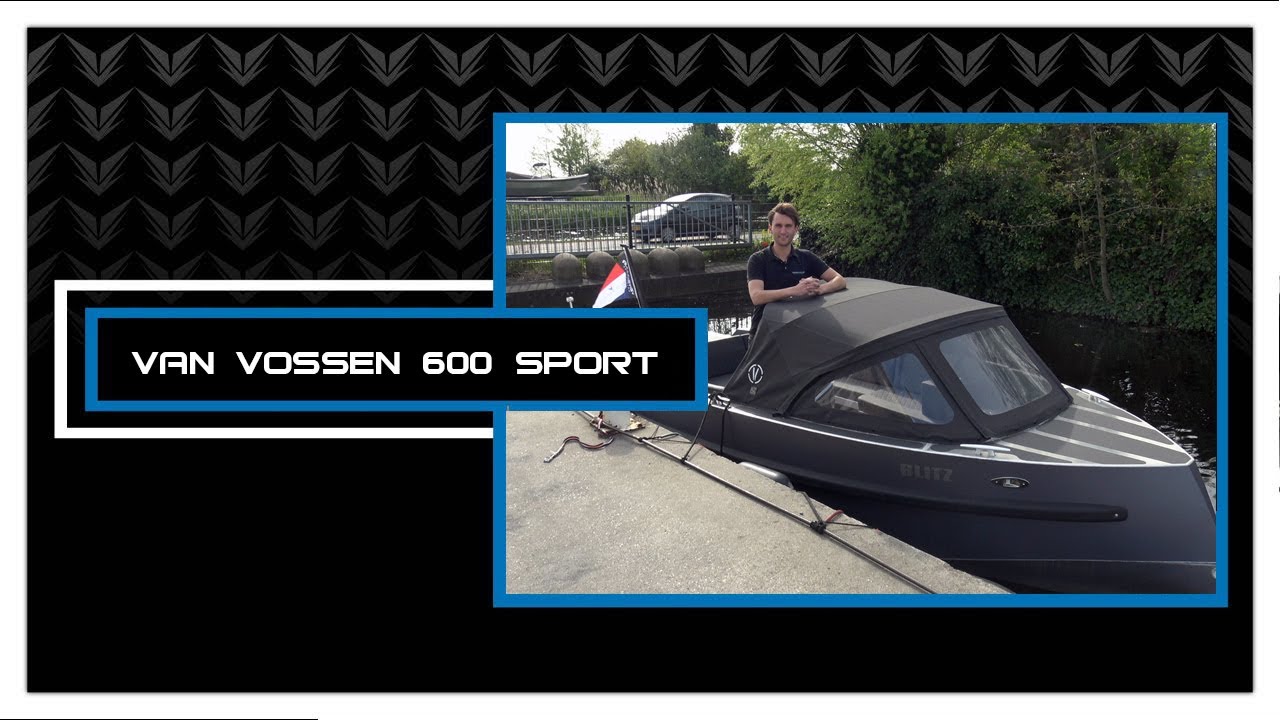 Sloep en tender videoblog # 266 Van Vossen 600 Sport