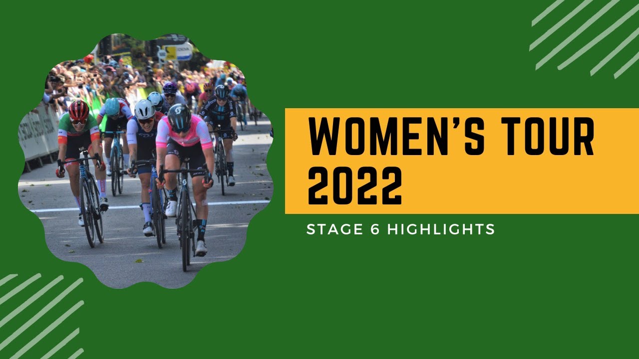 Women's Tour 2022 Stage 6 Highlights