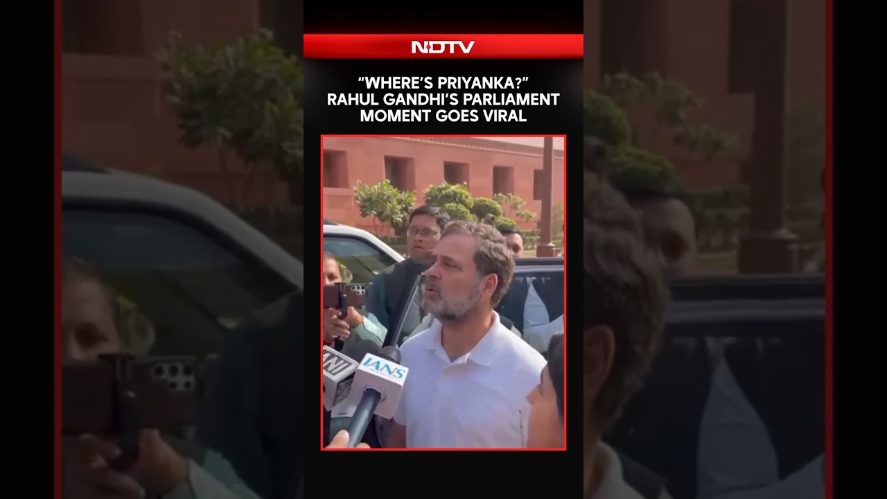 Rahul Gandhi&rsquo;s Parliament Moment Goes Viral: &ldquo;Where&rsquo;s  Priyanka?&rdquo;
