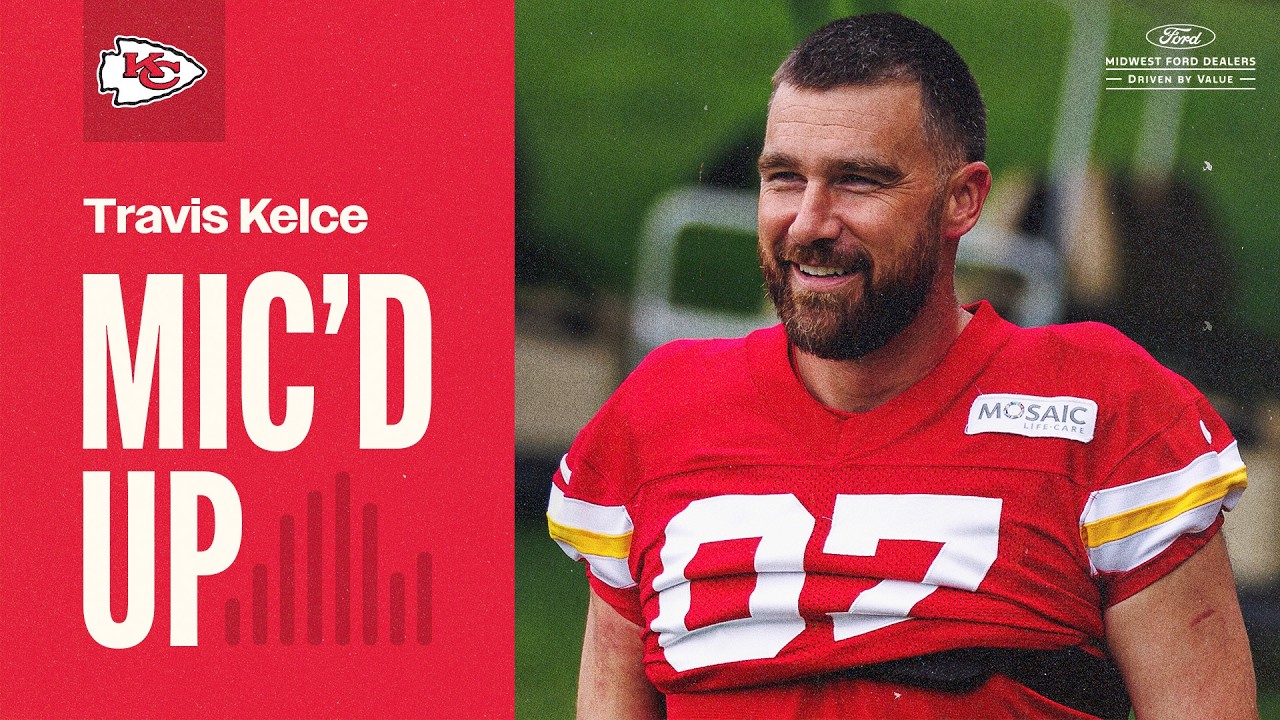 Travis Kelce was MIC'D UP at Chiefs Training Camp 🎤