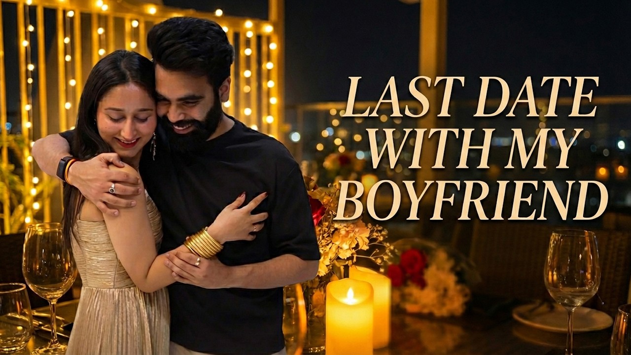 Last Date with my boyfriend 🥹 emotional vlog