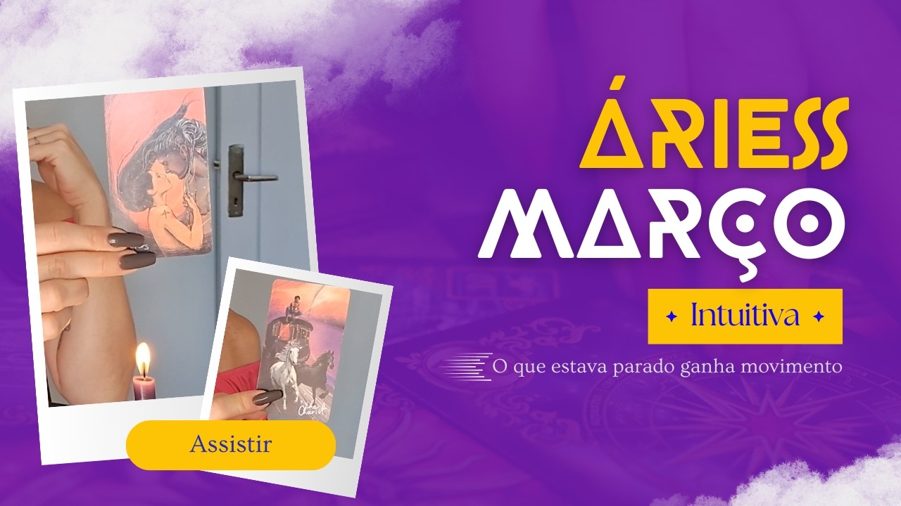 Áries | Março - O que estava parado ganha movimento