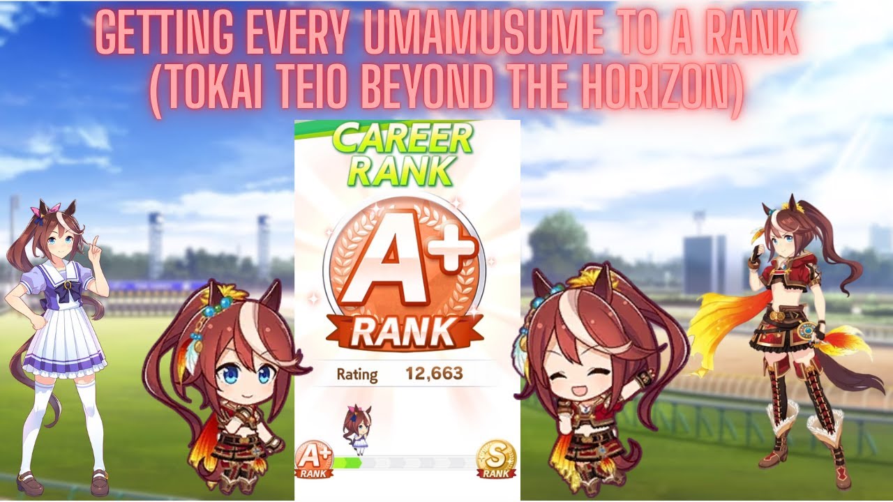 Getting Into A Rank (Now A+) With Every Umamusume Part 12! Tokai Teio Beyond The Horizon!