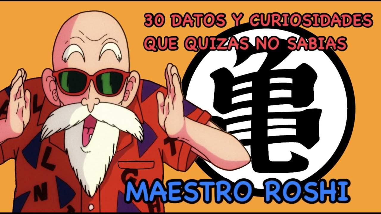 30 Datos y Curiosidades que Quizás no Sabias: Maestro Roshi. Dragon Ball.