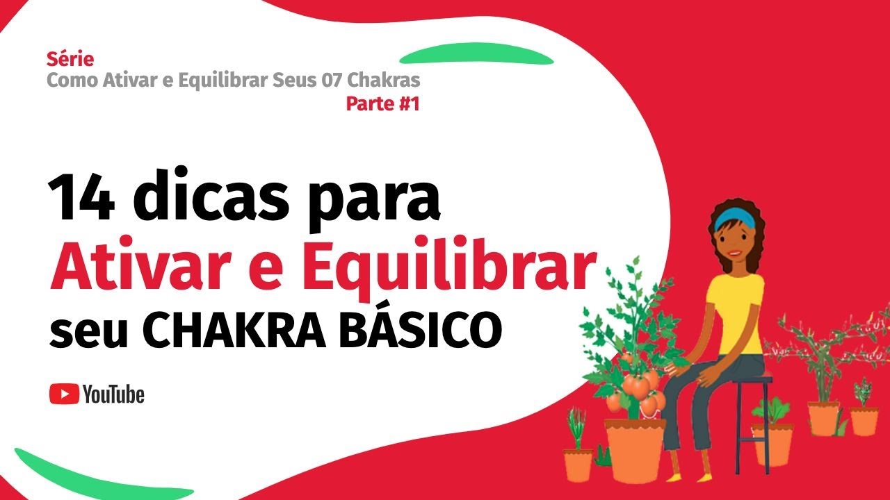 Chakra B&aacute;sico: 14 Dicas para Ativar e Equilibrar o Chakra B&aacute;sico