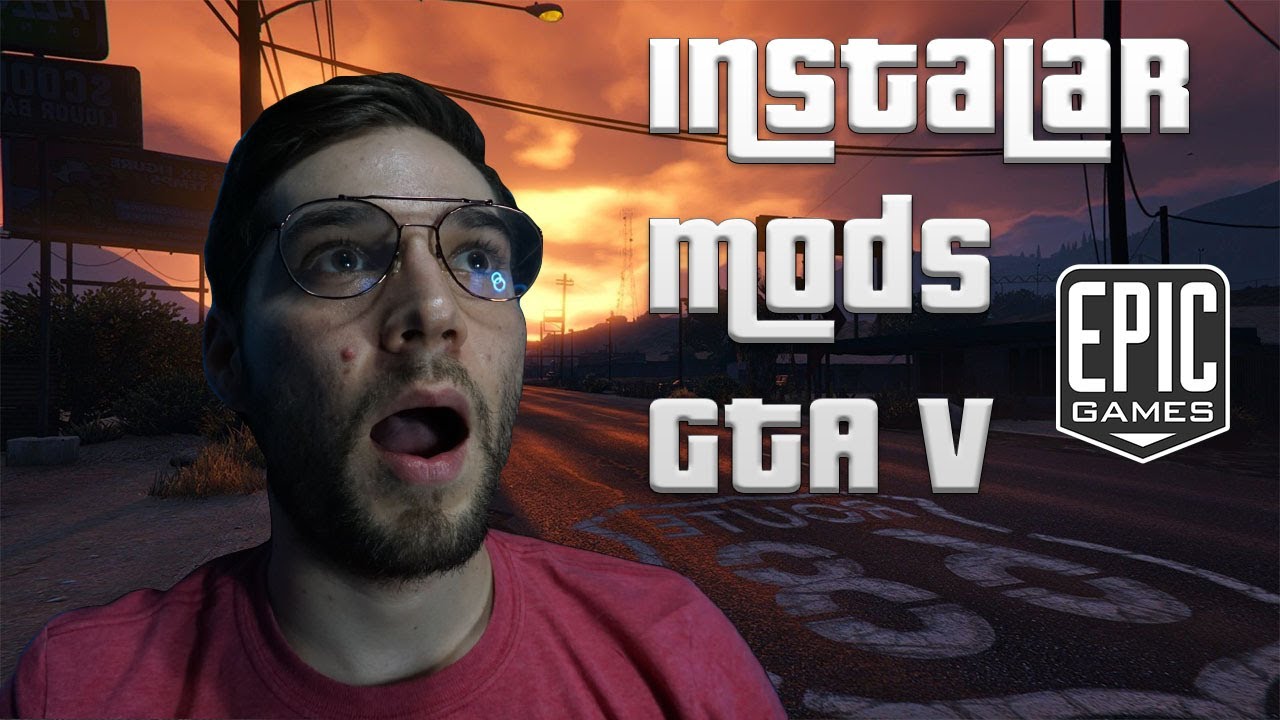Como Instalar Mods GTA V (Epic Games/Steam) [JULIO 2020]