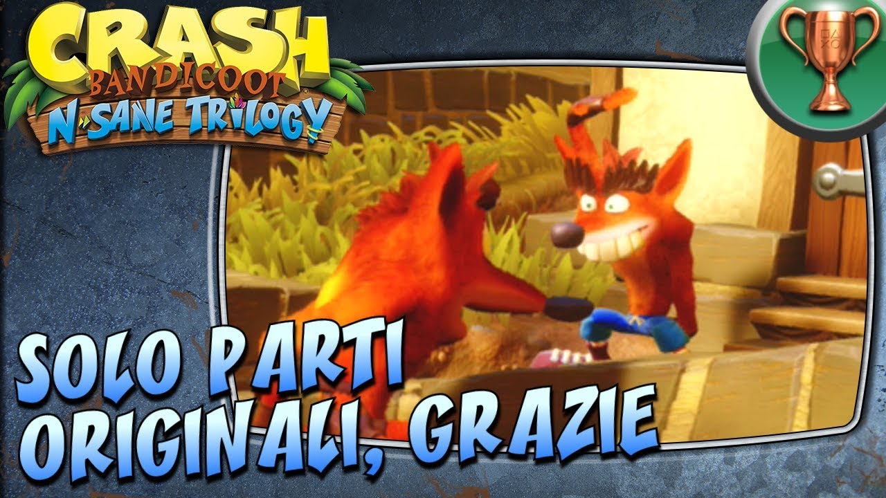 Crash Bandicoot 3 : N. Sane Trilogy (ITA) FINTO CRASH! TROFEO Solo Parti Originali, Grazie