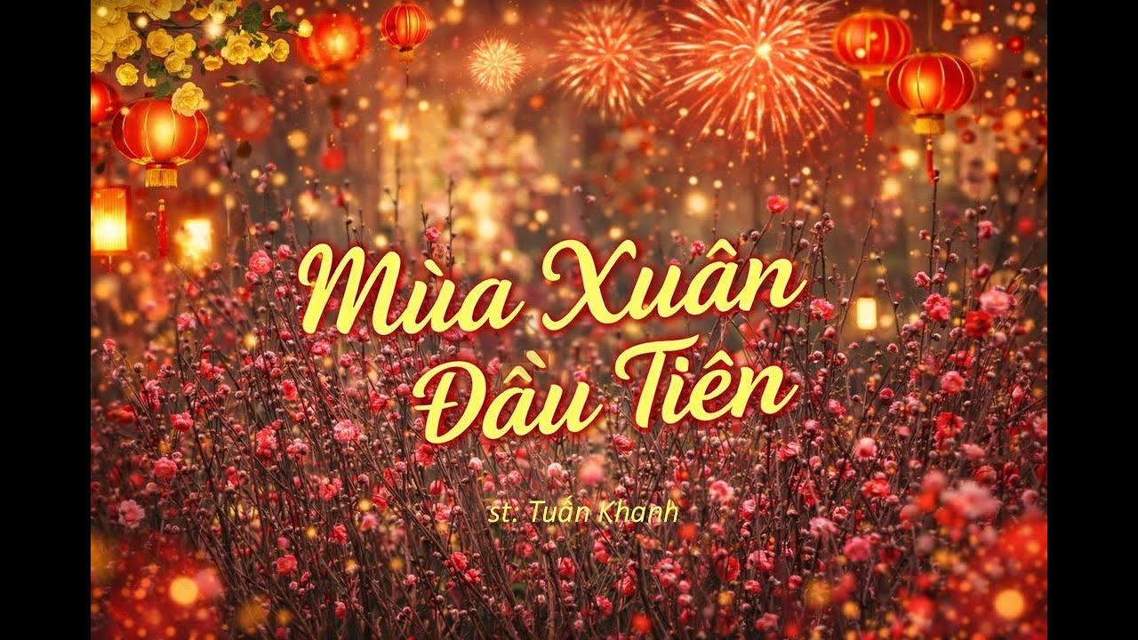 Mùa Xuân Đầu Tiên | St: Tuấn Khanh